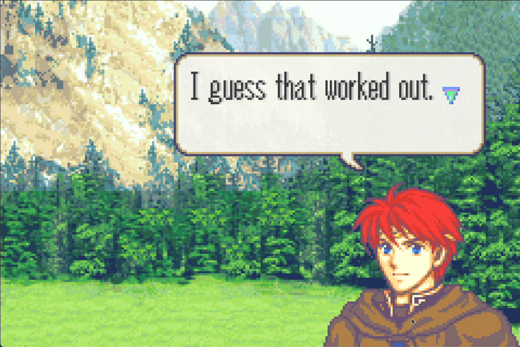 Eliwood saying "I guess that worked out."