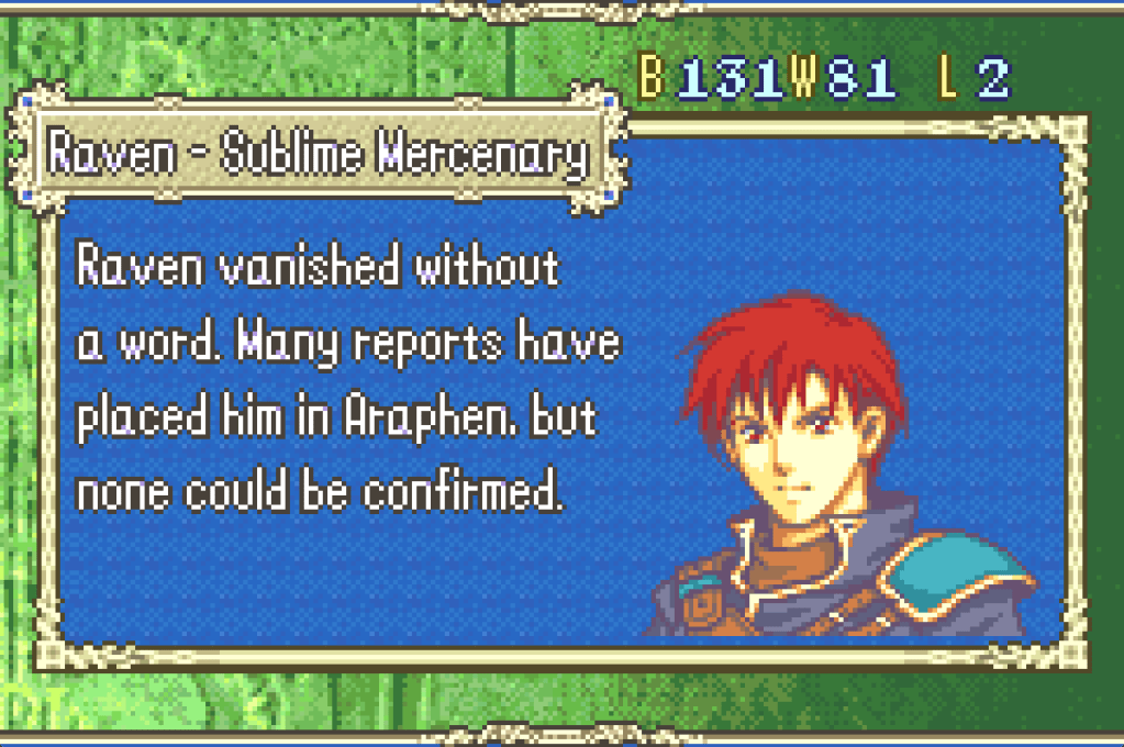 Raven vanished without a word. Many reports have placed him in Araphen, but none could be confirmed.