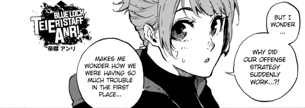 There's text introducing her as BLUE LOCK STAFF TEIERI ANRI. She says "But I wonder... Why did our offense strategy suddenly work...?! Makes me wonder how we were having so much trouble in the first place..."