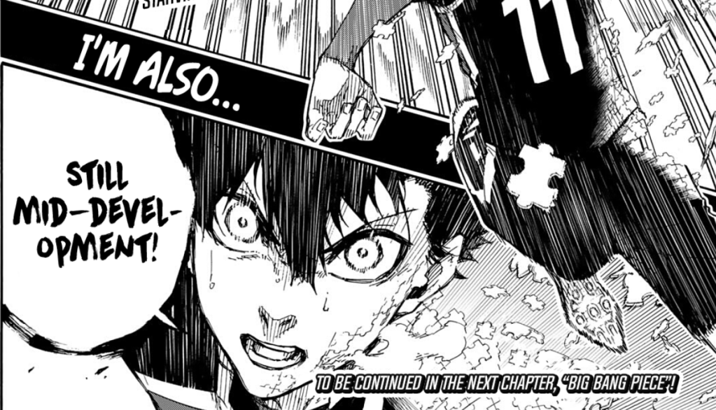 Isagi Yoichi saying.... "I'm also... still mid-development!" There's that puzzle piece stuff in the background that shows up every time Isagi Yoichi's about to make a 500 IQ play or whatever.