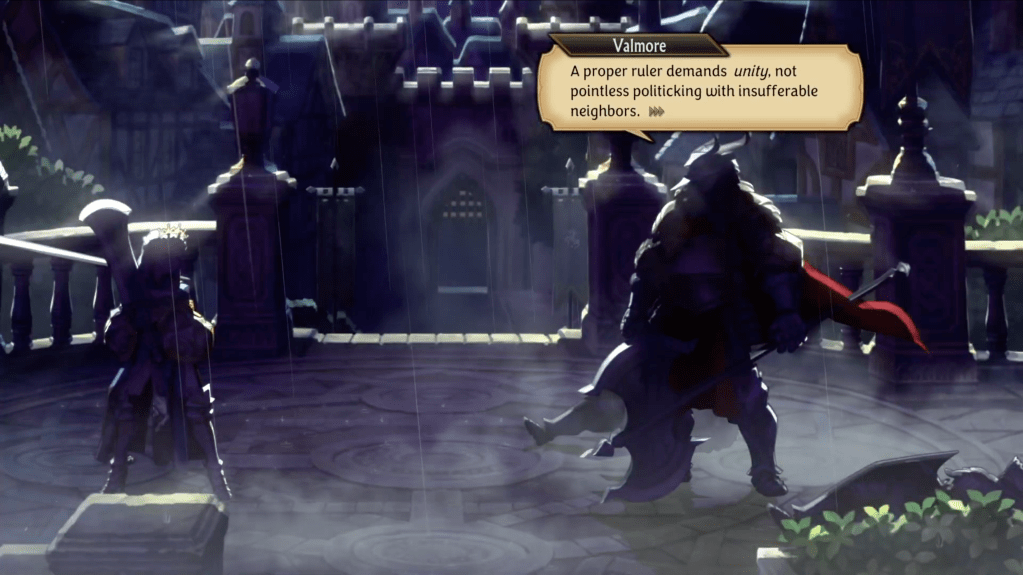 Valmore: A proper ruler demands unity, not pointless politicking with insufferable neighbors.