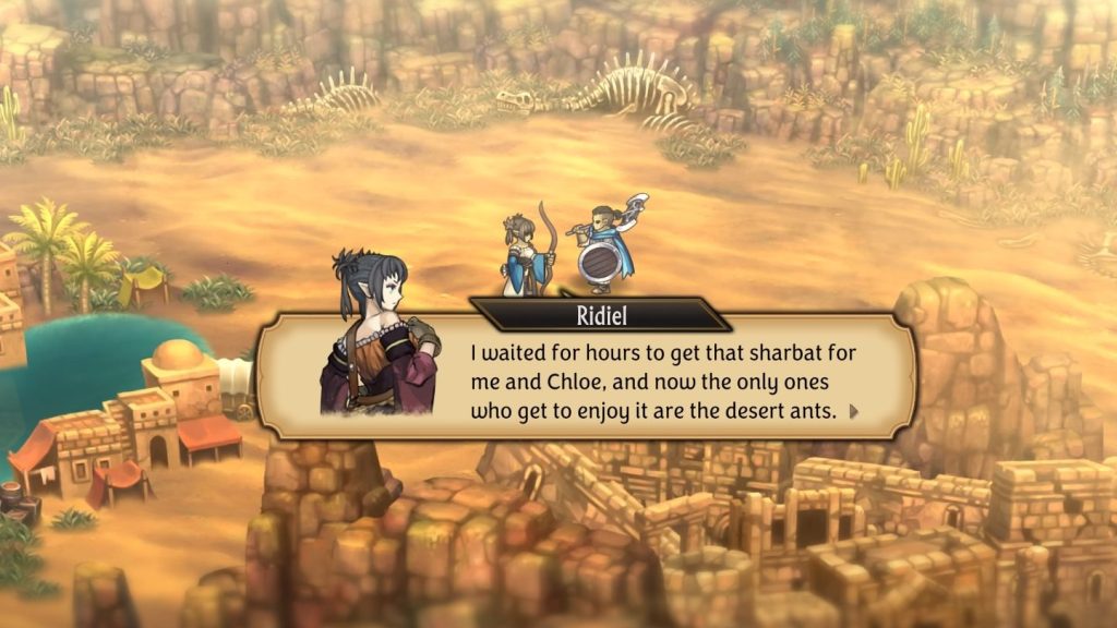 Ridiel to Aubin, "I waited for hours to get that sharbat for me and Chloe, and now the only ones who get to enjoy it are the desert ants."