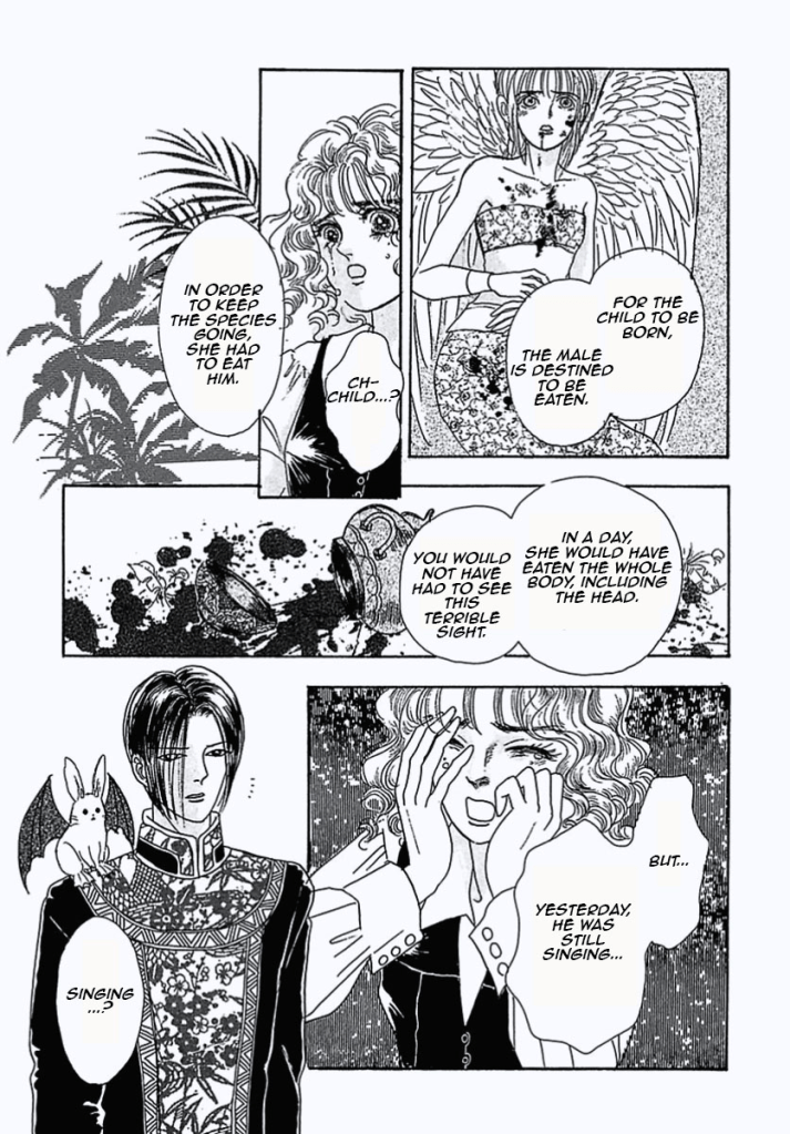 "For the child to be born, the male is destined to be eaten." the bird lady looks scared.
"Ch-child...?"
"In order to keep the species going, she had to eat him."
Count D continues: "In a day, she would have eaten the whole body, including the head. You would not have had to see this terrible sight"
"But... Yesterday he was still singing..." she says through her tears.
"Singing...?" Count D. 