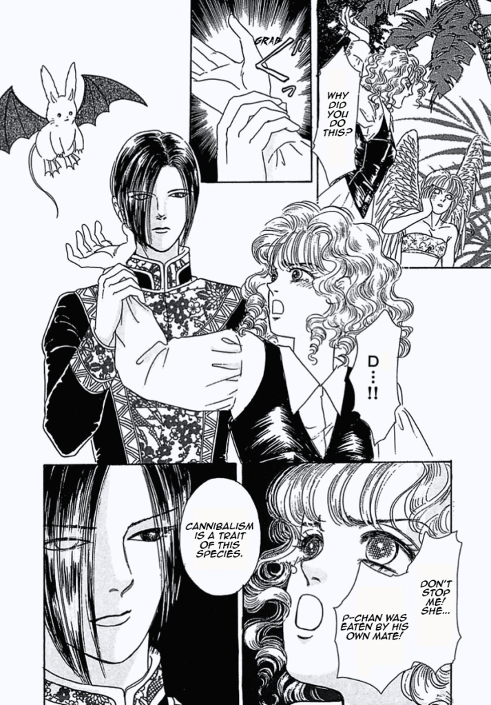 "Why did you do this?" she raises her hand.
Count D grabs her wrist.
"D...!!"
"Don't stop me! She... P-chan was eaten by his own mate!" she cries.
"Cannibalism is a trait of this species." Count D calmly responds. 